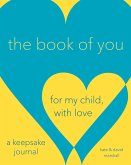 The Book of You: For My Child, with Love (a Keepsake Journal)