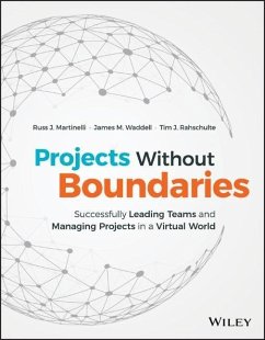 Leading Virtual Projects: How to Effectively Manage Projects and Lead Teams in a Distributed Work Environment - Rahschulte, Tim J.;Martinelli, Russ J.;Waddell, James M.