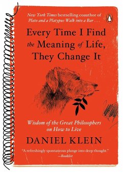 Every Time I Find the Meaning of Life, They Change It - Klein, Daniel