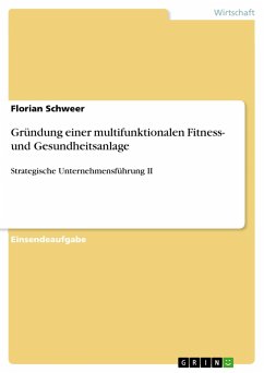 Gründung einer multifunktionalen Fitness- und Gesundheitsanlage - Schweer, Florian