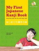 My First Japanese Kanji Book: Learning Kanji the Fun and Easy Way! [Mp3 Audio CD Included] [With MP3 CD]