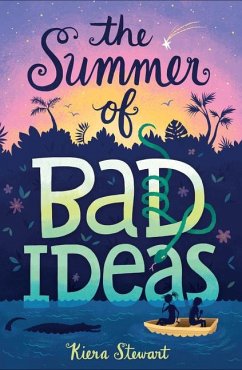 The Summer of Bad Ideas - Stewart, Kiera