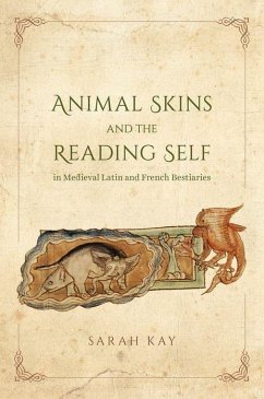 Animal Skins and the Reading Self in Medieval Latin and French Bestiaries - Kay, Sarah (University of Cambridge)