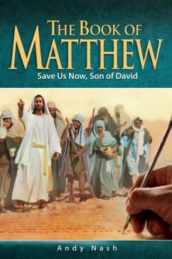 The Book of Matthew: Save Us Now, Son of David - Nash, Andy