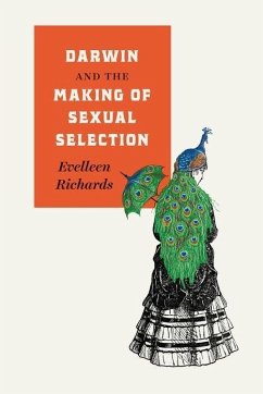 Darwin and the Making of Sexual Selection - Richards, Evelleen