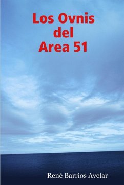 Los Ovnis del Area 51 - Barrios Avelar, Rene