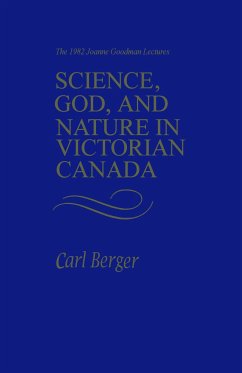 Science, God, and Nature in Victorian Canada - Berger, Carl