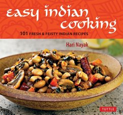 Easy Indian Cooking: 101 Fresh & Feisty Indian Recipes - Nayak, Hari