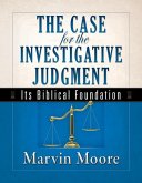 The Case for the Investigative Judgment: Its Biblical Foundation