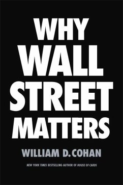 Why Wall Street Matters - Cohan, William D.