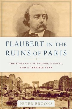 Flaubert in the Ruins of Paris - Brooks, Peter