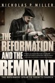 The Reformation and the Remnant: The Reformers Speak to Today's Church
