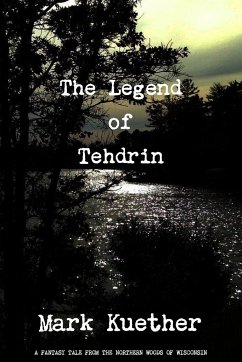 The Legend of Tehdrin - Kuether, Mark