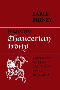 Essays on Chaucerian Irony - Birney, Earle