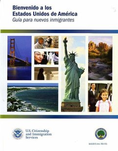 Bienvenidos a Los Estados Unidos de America: Guia Para Nuevos Inmigrantes