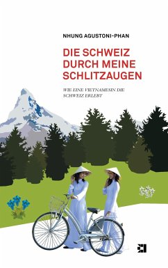 Die Schweiz durch meine Schlitzaugen - Agustoni-Phan, Nhung