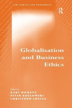 Globalisation and Business Ethics - Homann, Karl; Koslowski, Peter