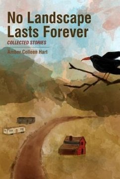 No Landscape Lasts Forever - Hart, Amber Colleen