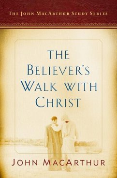 The Believer's Walk with Christ - Macarthur, John