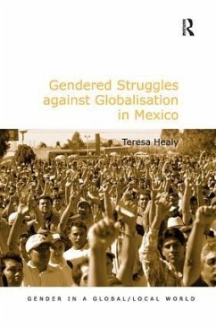 Gendered Struggles against Globalisation in Mexico - Healy, Teresa