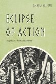 Eclipse of Action: Tragedy and Political Economy