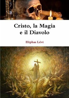 Cristo, la Magia e il Diavolo - Lévi, Eliphas