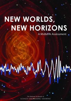 New Worlds, New Horizons - National Academies of Sciences Engineering and Medicine; Division on Engineering and Physical Sciences; Board On Physics And Astronomy; Space Studies Board; Committee on the Review of Progress Toward the Decadal Survey Vision in New Worlds New Horizons in Astronomy and Astrophysics