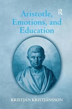 Aristotle, Emotions, and Education - Kristjánsson, Kristján