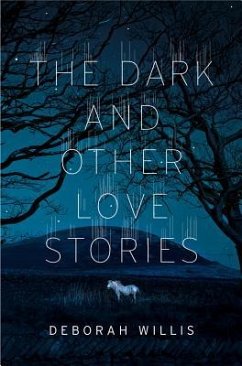 The Dark and Other Love Stories - Willis, Deborah