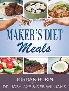 Maker's Diet Meals: Biblically-Inspired Delicious and Nutritious Recipes for the Entire Family - Rubin, Jordan