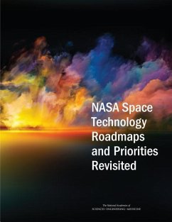 NASA Space Technology Roadmaps and Priorities Revisited - National Academies of Sciences Engineering and Medicine; Division on Engineering and Physical Sciences; Aeronautics and Space Engineering Board; Committee on Nasa Technology Roadmaps