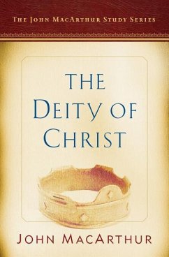 The Deity of Christ - Macarthur, John