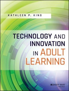 Technology and Innovation in Adult Learning - King, Kathleen P.