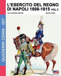 L'esercito del Regno di Napoli 1808-1815 Vol. 3 - Cristini, Luca Stefano
