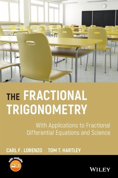The Fractional Trigonometry: With Applications to Fractional Differential Equations and Science - Lorenzo, Carl F.;Hartley, Tom T.