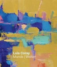 Luis Coray - Munds/Welten - Luis Coray - Munds/Welten Stutzer, Beat; Godel, Arthur and Ardüser, Erwin