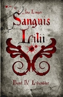 Sanguis Lilii / Sanguis Lilii - Band IV - Linger, Ina