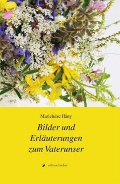 Bilder und Erläuterungen zum Vaterunser Cover Bilder und Erläuterungen zum Vaterunser
