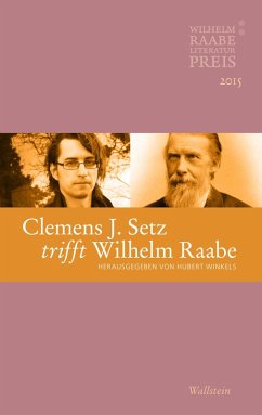 Clemens J. Setz trifft Wilhelm Raabe (eBook, PDF)