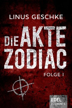 Die Akte Zodiac Bd.1 (eBook, ePUB) - Geschke, Linus