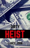 Dirty Heist (eBook, ePUB)