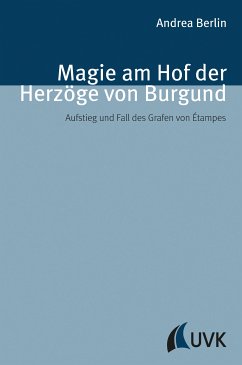 Magie am Hof der Herzöge von Burgund (eBook, ePUB) - Berlin, Andrea