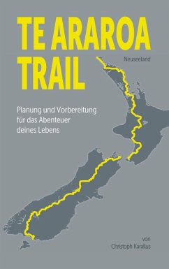 Te Araroa Trail (eBook, ePUB) - Karallus, Christoph