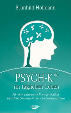 PSYCH-K im täglichen Leben (eBook, ePUB) - Hofmann, Brunhild