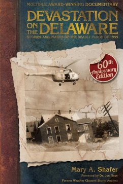 Devastation on the Delaware: Stories and Images of the Deadly Flood of 1955 (eBook, ePUB) - Shafer, Mary A.