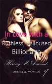 In Love with a Ruthless, Calloused Billionaire 1: Hiring Ms. Divorced (eBook, ePUB)