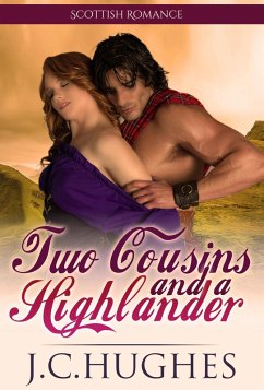 Two Cousins and a Highlander (Scottish Romance) (eBook, ePUB) - Hughes, J. C.