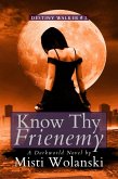 Know Thy Frienemy: a Darkworld novel (Destiny Walker, #2) (eBook, ePUB) Know Thy Frienemy: a Darkworld novel (Destiny Walker, #2) (eBook, ePUB)