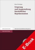 Ursprung und Ausgestaltung bischöflicher Repräsentation (eBook, PDF)