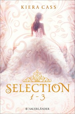 Die SELECTION-Reihe Band 1-3: Selection / Die Elite / Der Erwählte (3in1-Bundle) (eBook, ePUB) - Cass, Kiera